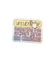 Load image into Gallery viewer, Unsubscribe