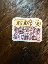 Load image into Gallery viewer, Unsubscribe