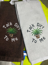 Load image into Gallery viewer, Talk Dirt To Me