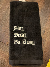 Load image into Gallery viewer, Slay, Decay, Go Away
