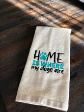 Load image into Gallery viewer, Home Is Where My Dogs Are