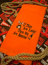 Load image into Gallery viewer, If They Are Losin’, We Are Boozin’
