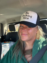 Load image into Gallery viewer, Be F*#%ing Nice
