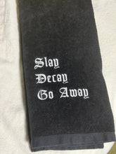 Load image into Gallery viewer, Slay, Decay, Go Away
