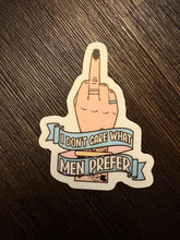 Load image into Gallery viewer, I Don’t Care What Men Prefer
