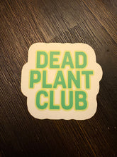 Load image into Gallery viewer, Dead Plant Club
